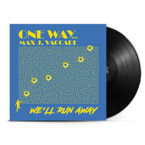 Oneway Feat. Max Vaccari - We'll Run Away